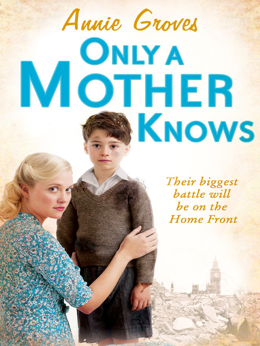 Title details for Only a Mother Knows by Annie Groves - Available